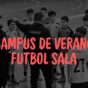 Abierto el plazo de inscripción para el Campus de Verano de Fútbol Sala en Pedrola